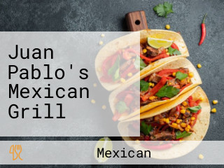 Juan Pablo's Mexican Grill