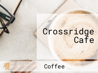 Crossridge Cafe