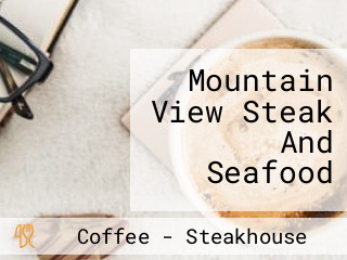 Mountain View Steak And Seafood