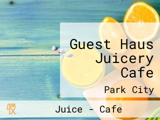 Guest Haus Juicery Cafe