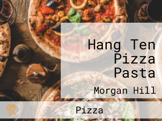 Hang Ten Pizza Pasta