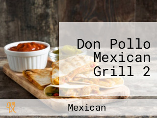 Don Pollo Mexican Grill 2