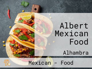 Albert Mexican Food