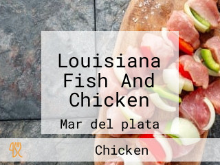 Louisiana Fish And Chicken