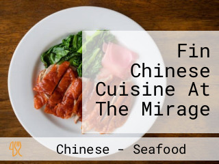 Fin Chinese Cuisine At The Mirage