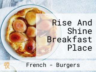 Rise And Shine Breakfast Place