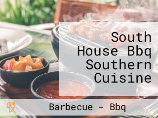South House Bbq Southern Cuisine