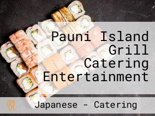 Pauni Island Grill Catering Entertainment