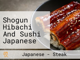 Shogun Hibachi And Sushi Japanese Steak House