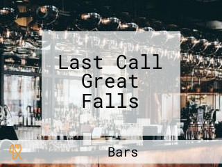 Last Call Great Falls