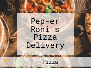 Pep-er Roni's Pizza Delivery