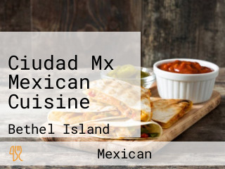 Ciudad Mx Mexican Cuisine