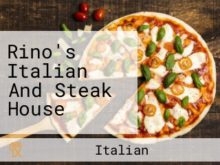 Rino's Italian And Steak House