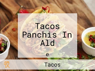 Tacos Panchis In Ald