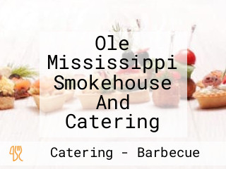 Ole Mississippi Smokehouse And Catering