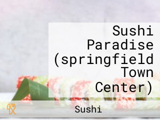 Sushi Paradise (springfield Town Center)
