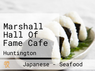 Marshall Hall Of Fame Cafe