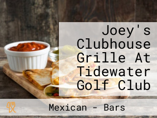 Joey's Clubhouse Grille At Tidewater Golf Club