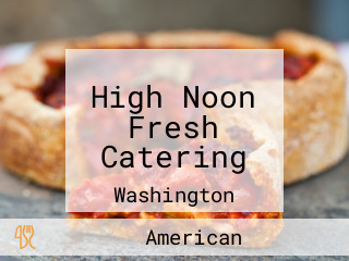 High Noon Fresh Catering