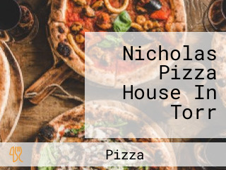 Nicholas Pizza House In Torr