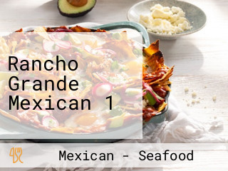 Rancho Grande Mexican 1