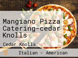 Mangiano Pizza Catering-cedar Knolls