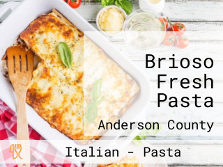 Brioso Fresh Pasta