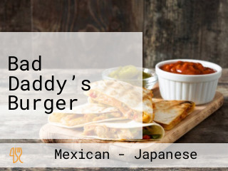 Bad Daddy’s Burger