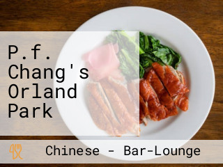P.f. Chang's Orland Park