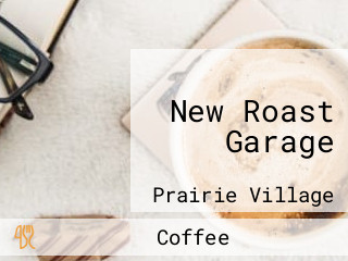 New Roast Garage