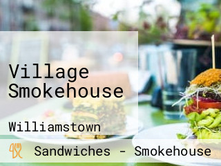 Village Smokehouse