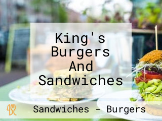 King's Burgers And Sandwiches