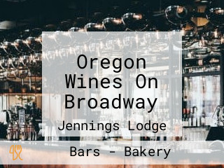 Oregon Wines On Broadway