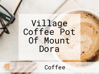 Village Coffee Pot Of Mount Dora