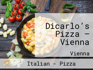 Dicarlo’s Pizza — Vienna