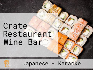 Crate Restaurant Wine Bar