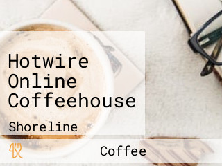 Hotwire Online Coffeehouse