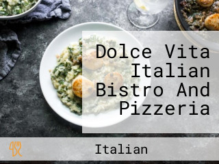 Dolce Vita Italian Bistro And Pizzeria