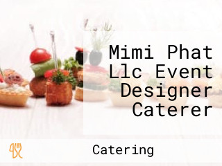 Mimi Phat Llc Event Designer Caterer