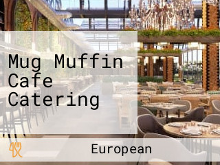 Mug Muffin Cafe Catering