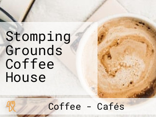 Stomping Grounds Coffee House