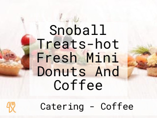 Snoball Treats-hot Fresh Mini Donuts And Coffee