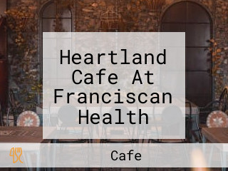 Heartland Cafe At Franciscan Health Lafayette East