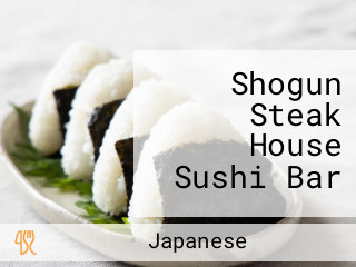 Shogun Steak House Sushi Bar