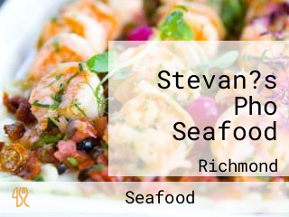 Stevan?s Pho Seafood