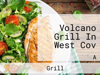 Volcano Grill In West Cov