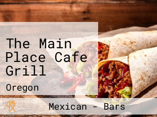 The Main Place Cafe Grill