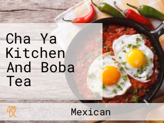 Cha Ya Kitchen And Boba Tea