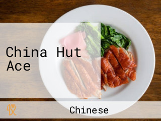 China Hut Ace
