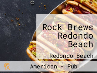 Rock Brews Redondo Beach